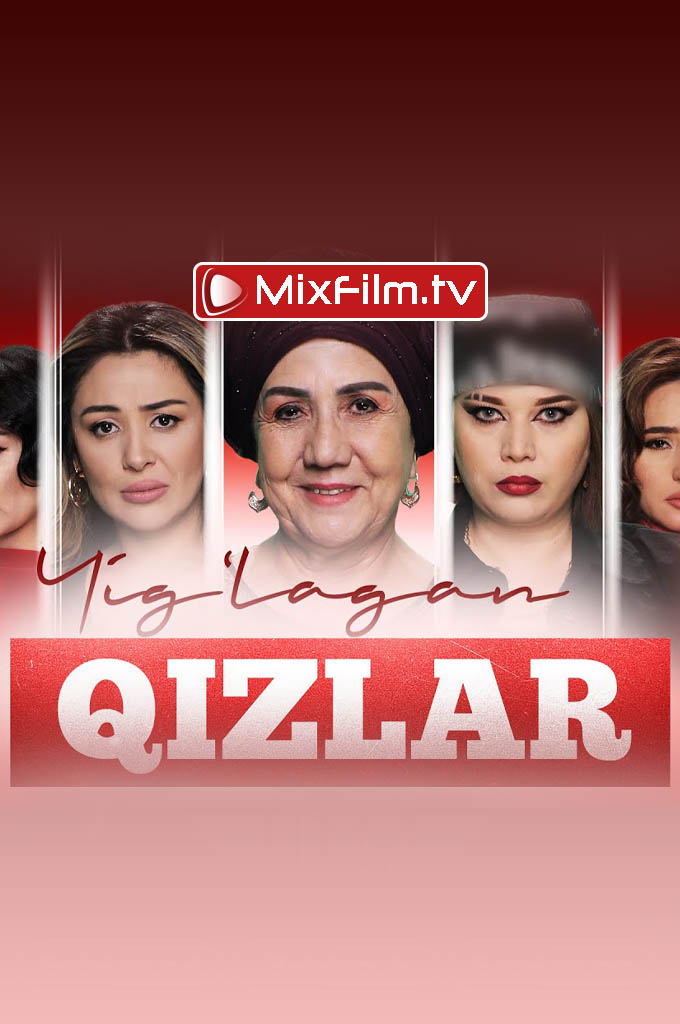 Yig‘lagan qizlar 5-Qism